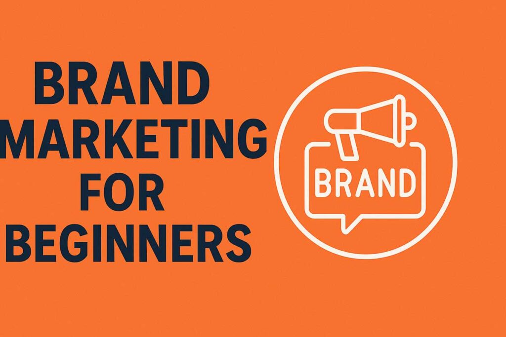 Brand Marketing for Beginners