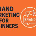Brand Marketing for Beginners