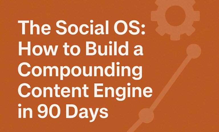 The Social OS: How to Build a Compounding Content Engine in 90 Days